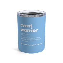 Load image into Gallery viewer, Event Warrior Tumbler 10oz