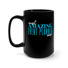 Load image into Gallery viewer, Most Amazing Event Planner Ever Mug
