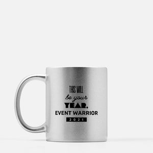 This Will Be Your Year Event Warrior 11 oz. Silver Mug