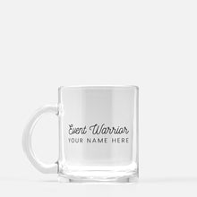 Load image into Gallery viewer, Personalized Event Warrior Glass Mug
